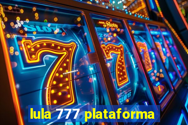 lula 777 plataforma